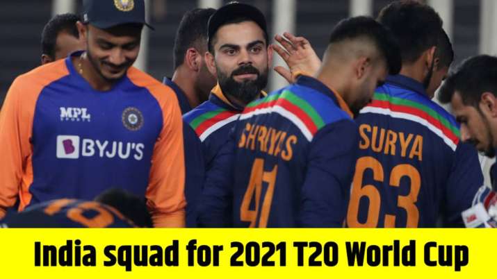 India announce squad for 2021 T20 World Cup
